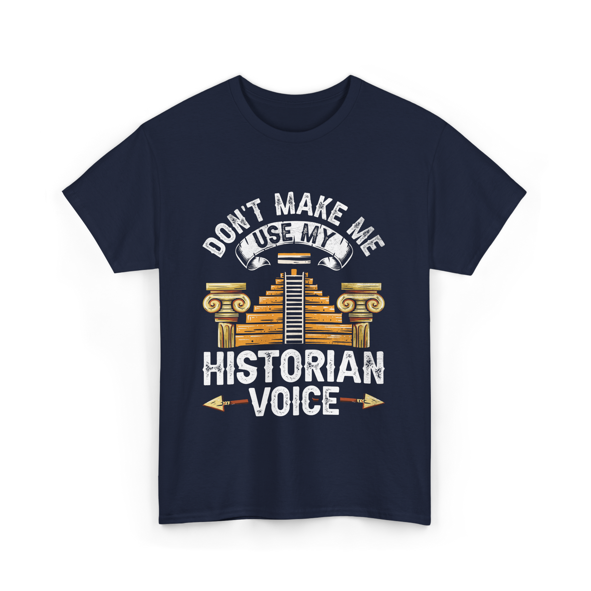 Don't Make Me Historian Voice History T-Shirt - Navy