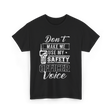 Don't Make Me Safety Officer Voice T-Shirt - Black