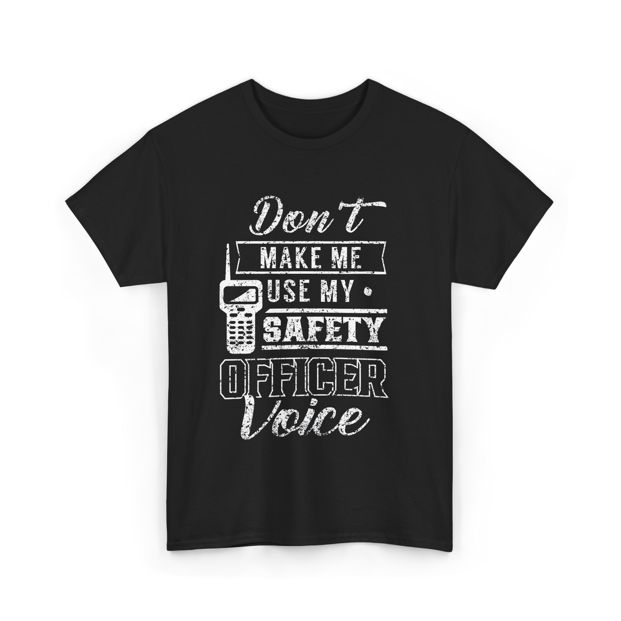 Don't Make Me Safety Officer Voice T-Shirt - Black