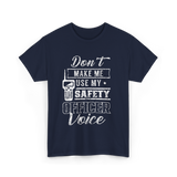 Don't Make Me Safety Officer Voice T-Shirt - Navy