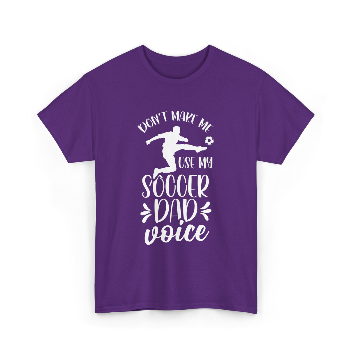 Don't Make Me Soccer Dad Voice T-Shirt - Purple