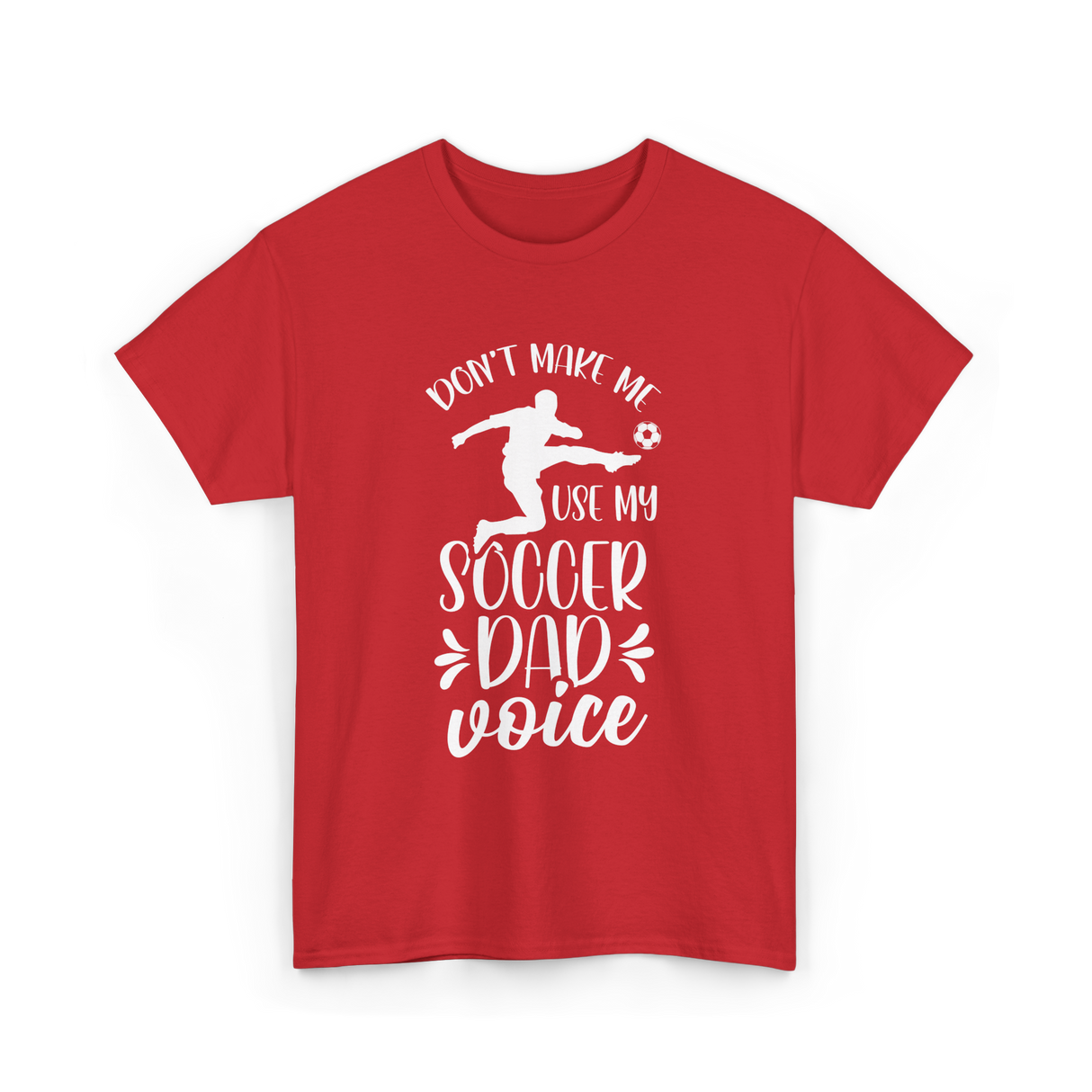 Don't Make Me Soccer Dad Voice T-Shirt - Red