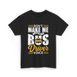 Don't Make Me Use My Bus Driver T-Shirt - Black