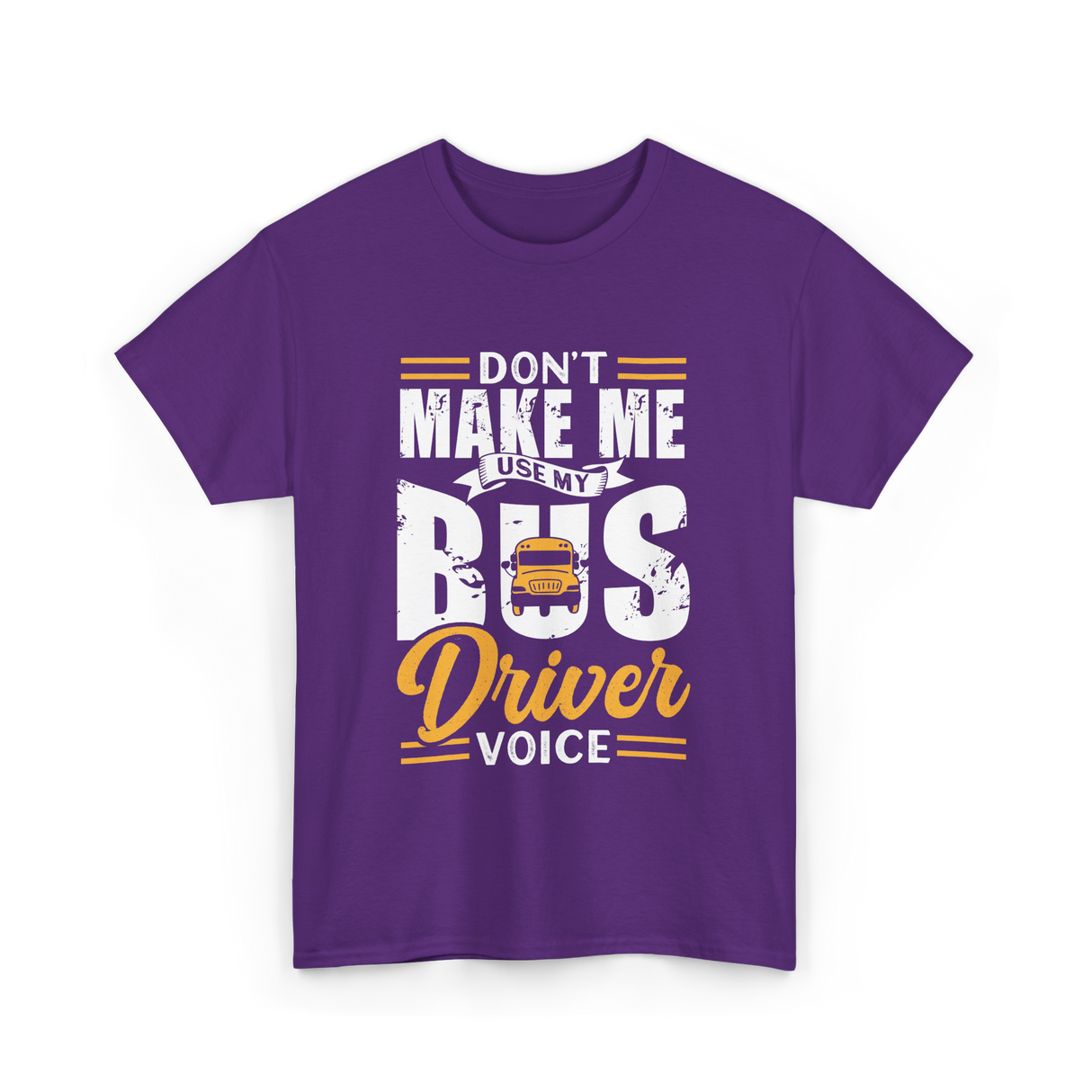 Don't Make Me Use My Bus Driver T-Shirt - Purple