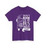 Don't Make Me Use My Bus Driver Voice T-Shirt - Purple