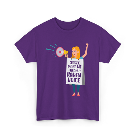 Don't Make Me Use My Karen Voice Karen T-Shirt - Purple