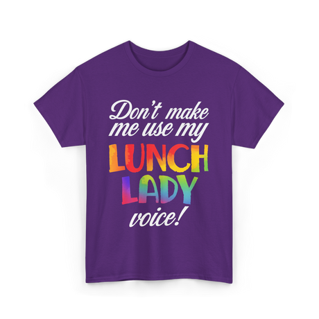 Dont Make Me Use My Lunch Lady Cooking T-Shirt - Purple