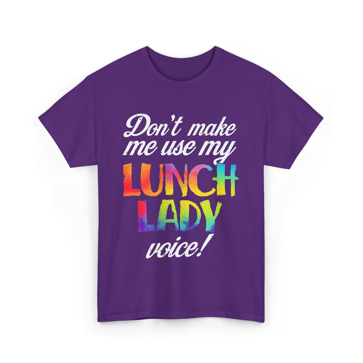 Don't Make Me Use My Lunch Lady Voice Volunteer T-Shirt - Purple