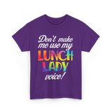 Don't Make Me Use My Lunch Lady Voice Volunteer T-Shirt - Purple