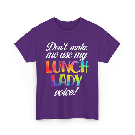 Don't Make Me Use My Lunch Lady Voice Volunteer T-Shirt - Purple