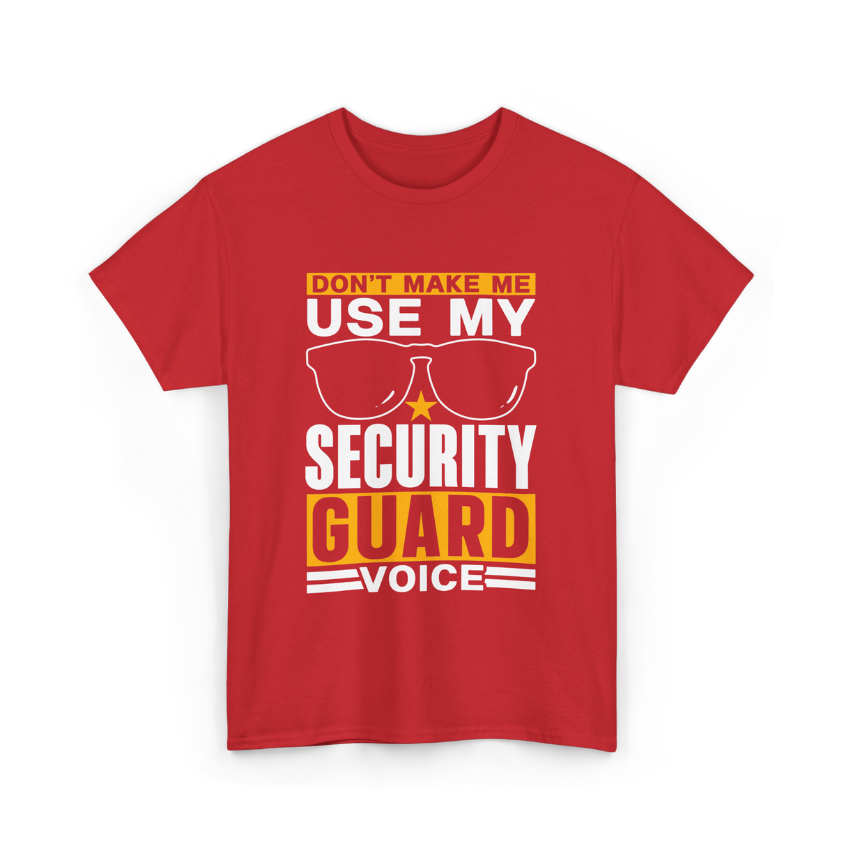 Don't Make Me Use Security Guard Voice T-Shirt - Red