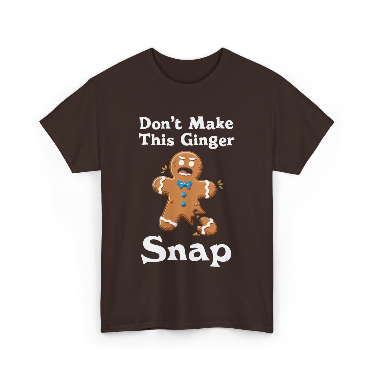 Don't Make This Ginger Snap Gingerbread T-Shirt - Dark Chocolate