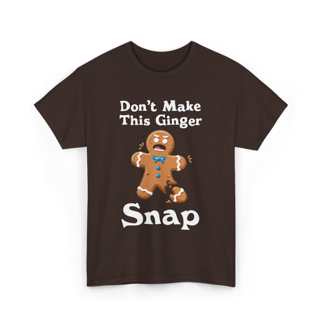 Don't Make This Ginger Snap Gingerbread T-Shirt - Dark Chocolate