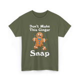 Don't Make This Ginger Snap Gingerbread T-Shirt - Military Green