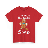 Don't Make This Ginger Snap Gingerbread T-Shirt - Red