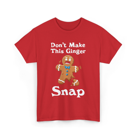 Don't Make This Ginger Snap Gingerbread T-Shirt - Red