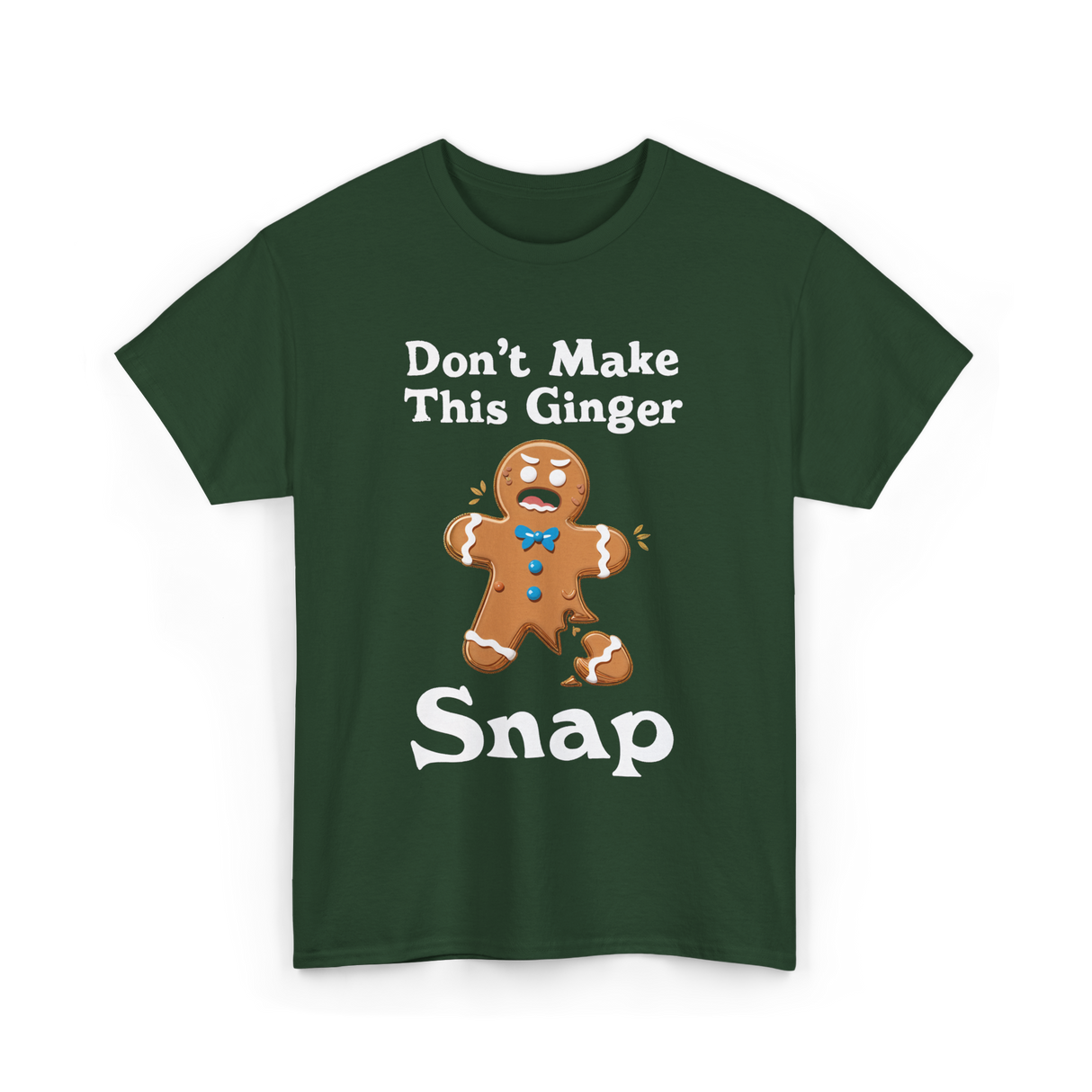 Don't Make This Ginger Snap Gingerbread T-Shirt - Forest Green