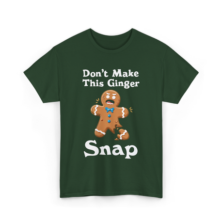 Don't Make This Ginger Snap Gingerbread T-Shirt - Forest Green