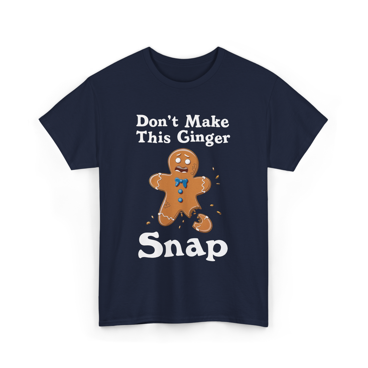 Dont Make This Ginger Snap Gingerbread T-Shirt - Navy