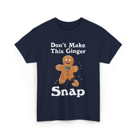 Dont Make This Ginger Snap Gingerbread T-Shirt - Navy