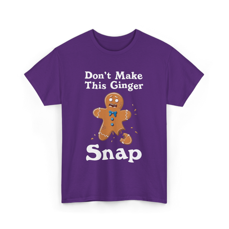 Dont Make This Ginger Snap Gingerbread T-Shirt - Purple