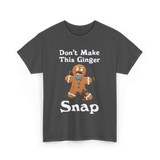 Don't Make This Ginger Snap Gingerbread T-Shirt - Dark Heather