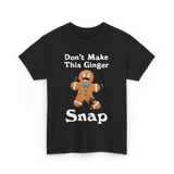 Don't Make This Ginger Snap Gingerbread T-Shirt - Black