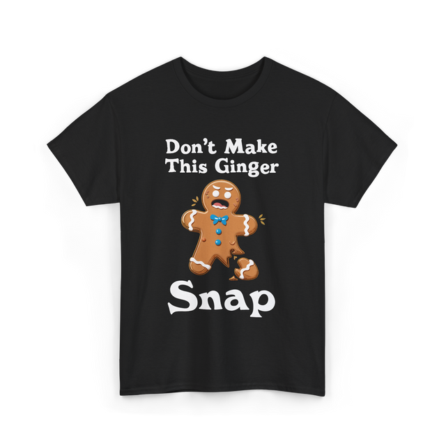 Don't Make This Ginger Snap Gingerbread T-Shirt - Black