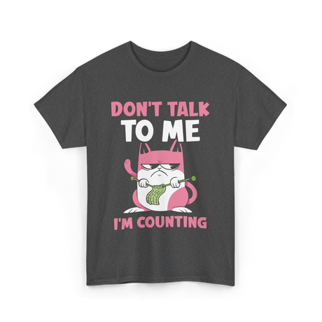 Don't Talk I'm Counting Knitting T-Shirt - Dark Heather