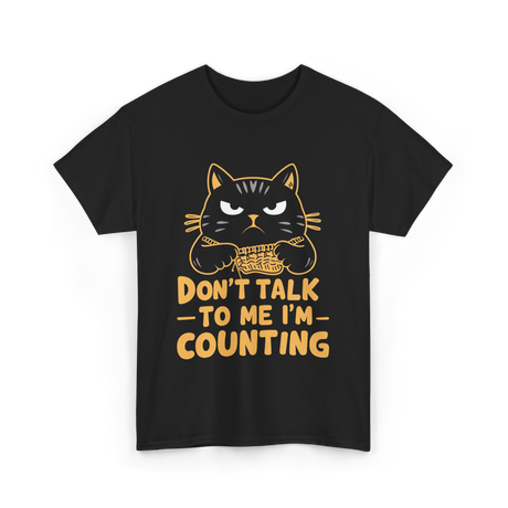 Dont Talk To Me Counting Cat Lover T-Shirt - Black