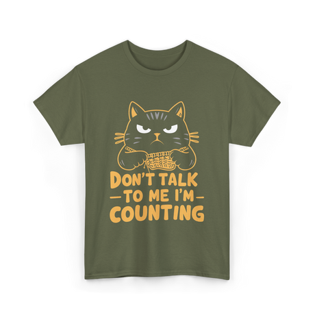 Dont Talk To Me Counting Cat Lover T-Shirt - Military Green