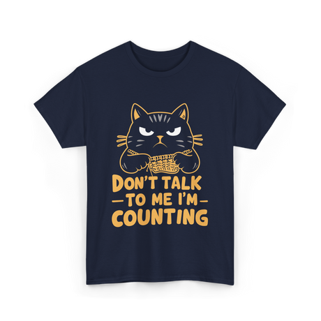 Dont Talk To Me Counting Cat Lover T-Shirt - Navy