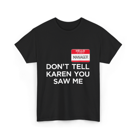 Dont Tell Karen Manager Costume T-Shirt - Black