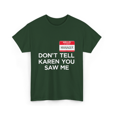 Dont Tell Karen Manager Costume T-Shirt - Forest Green