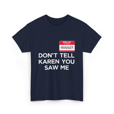 Dont Tell Karen Manager Costume T-Shirt - Navy