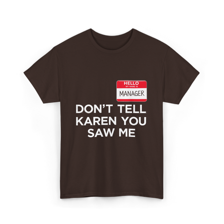 Dont Tell Karen Manager Costume T-Shirt - Dark Chocolate