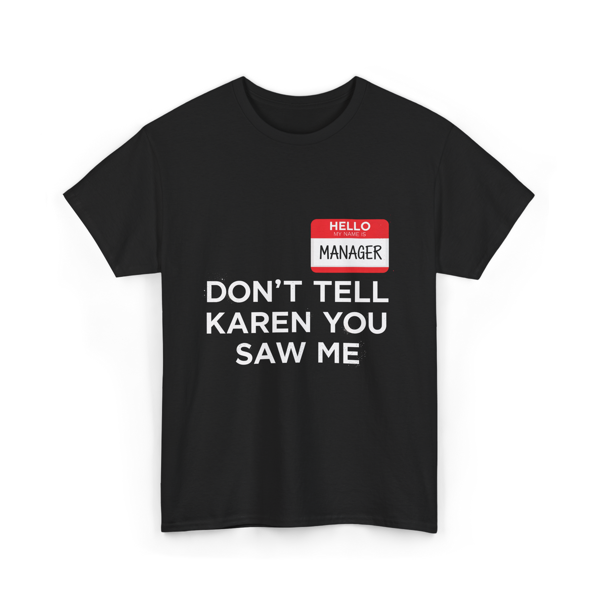 Dont Tell Karen Manager Meme T-Shirt - Black