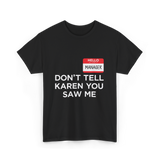 Dont Tell Karen Manager Meme T-Shirt - Black