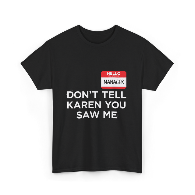 Dont Tell Karen Manager Meme T-Shirt - Black