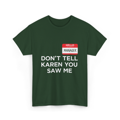 Dont Tell Karen Manager Meme T-Shirt - Forest Green