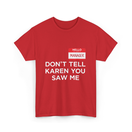 Dont Tell Karen Manager Meme T-Shirt - Red