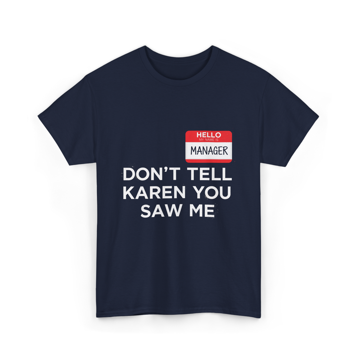 Dont Tell Karen Manager Meme T-Shirt - Navy