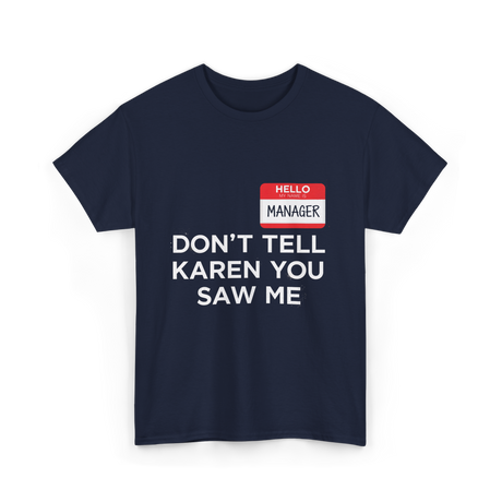 Dont Tell Karen Manager Meme T-Shirt - Navy