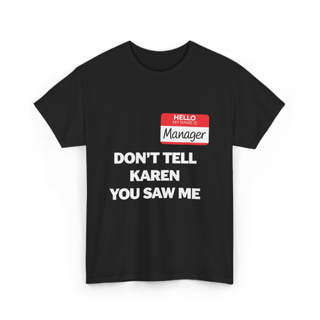 Dont Tell Karen Manager T-Shirt - Black