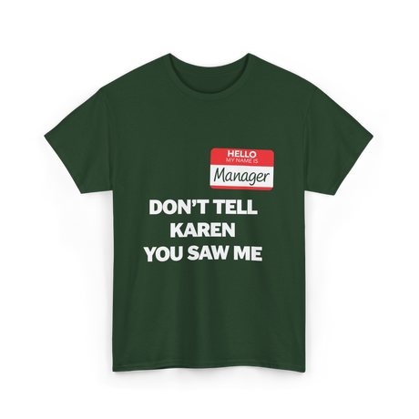 Dont Tell Karen Manager T-Shirt - Forest Green