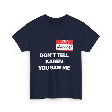 Dont Tell Karen Manager T-Shirt - Navy