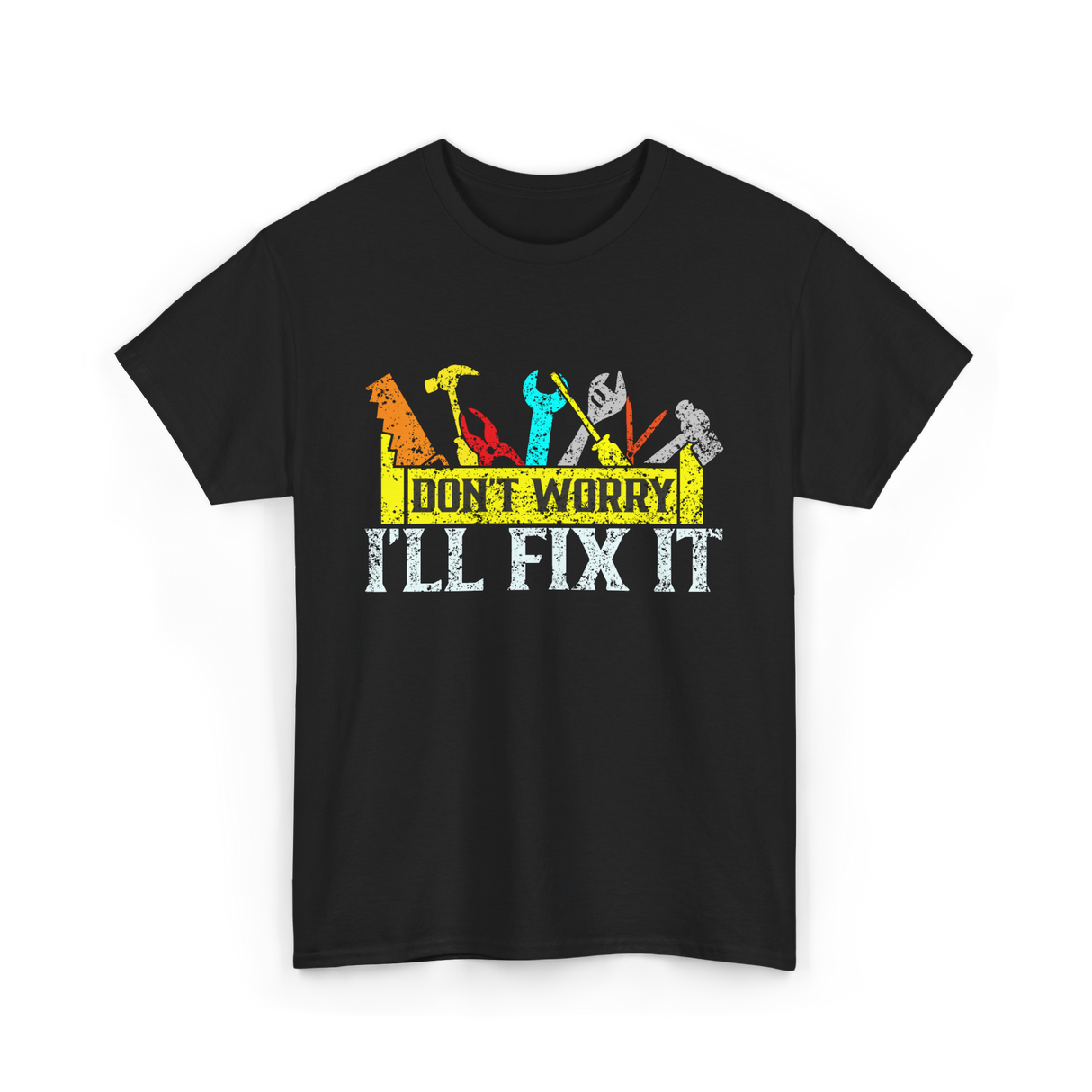 Don't Worry I'll Fix It Handyman T-Shirt - Black