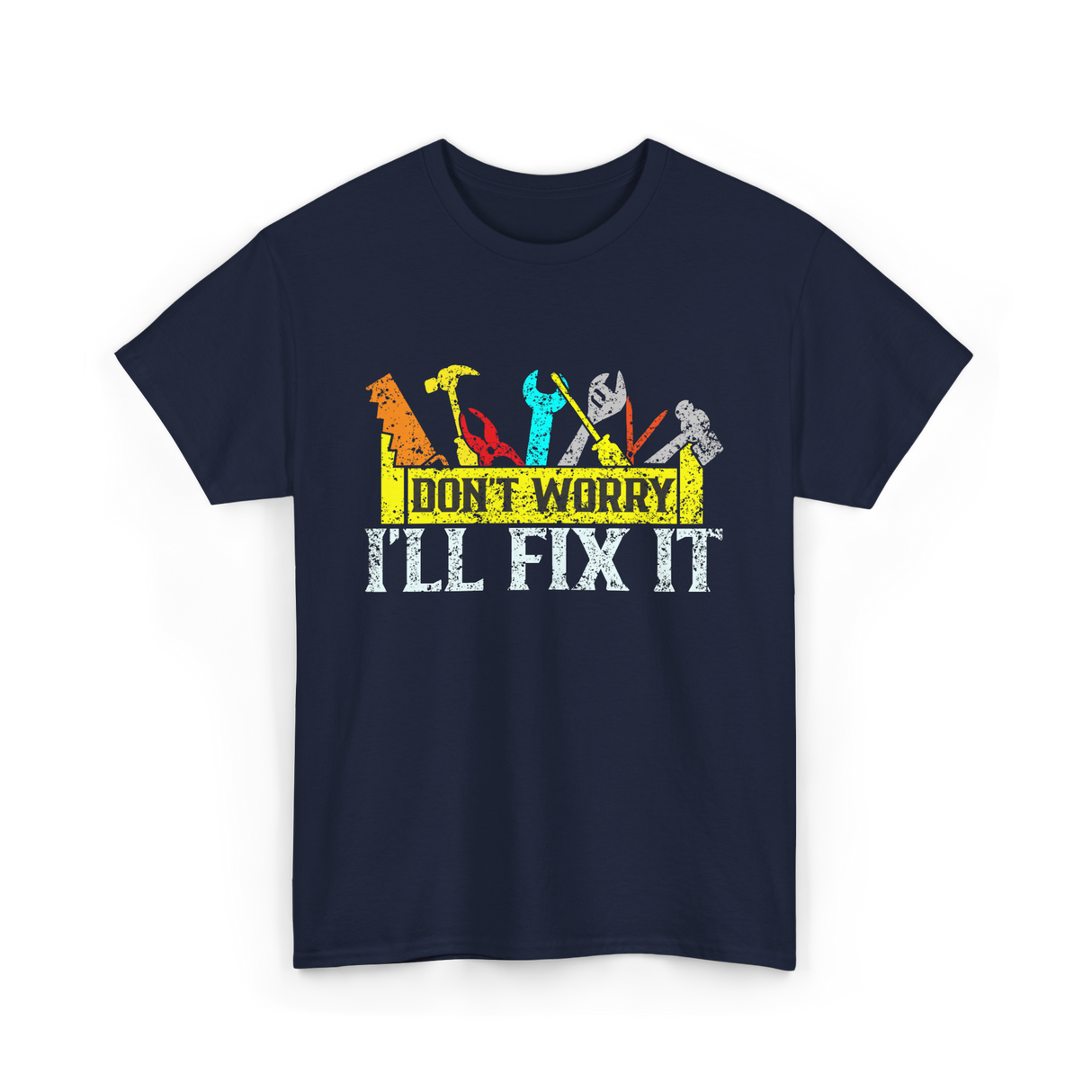 Don't Worry I'll Fix It Handyman T-Shirt - Navy