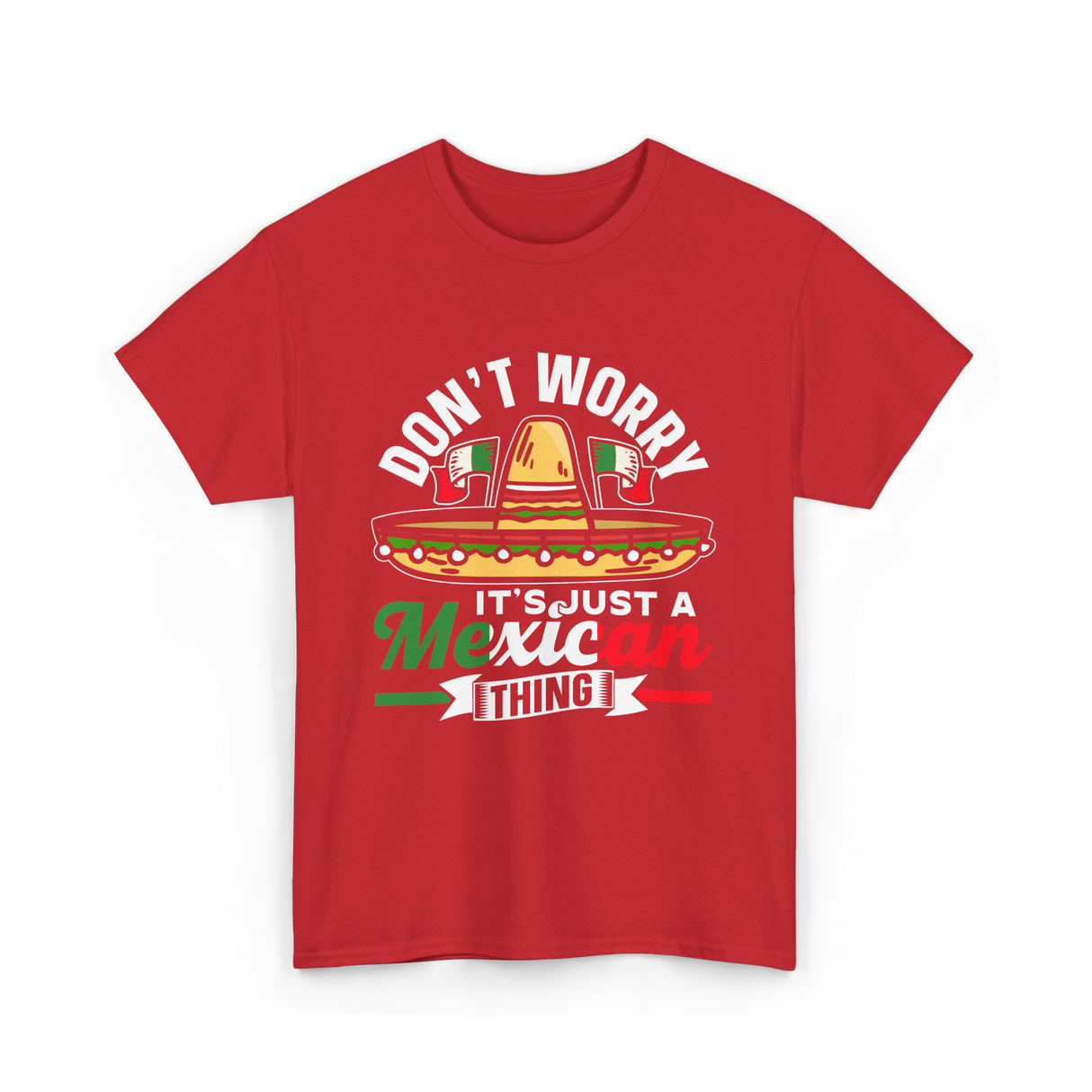 Don't Worry Mexican Thing Culture T-Shirt - Red