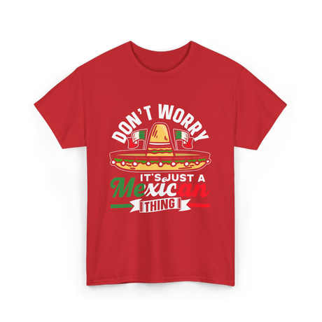 Don't Worry Mexican Thing Culture T-Shirt - Red